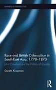 Race and British Colonialism in Southeast Asia, 1770-1870