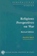 Religious Perspectives on War: Christian, Muslim, and Jewish Attitudes Toward Force