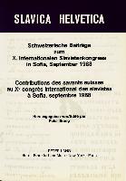Schweizerische Beitraege Zum X. Internationalen Slavistenkongress in Sofia, September 1988. Contributions Des Savants Suisses Au Xe Congres Internatio