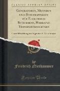 Generatoren, Motoren Und Steuerapparate Für Elektrisch Betriebene, Hebe-Und Transportmaschinen: Unter Mitwirkung Von Ingenieur E. Veesenmeyer (Classic