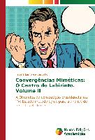 Convergências Miméticas: O Centro do Labirinto. Volume II