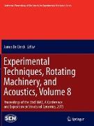 Experimental Techniques, Rotating Machinery, and Acoustics, Volume 8