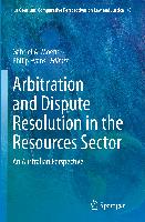 Arbitration and Dispute Resolution in the Resources Sector