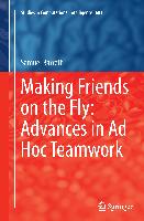 Making Friends on the Fly: Advances in Ad Hoc Teamwork