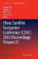 China Satellite Navigation Conference (CSNC) 2015 Proceedings: Volume III