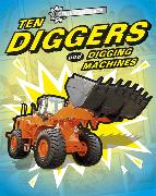 Cool Machines: Ten Diggers and Digging Machines
