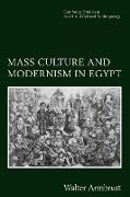 Mass Culture and Modernism in Egypt