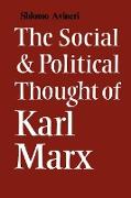 The Social and Political Thought of Karl Marx