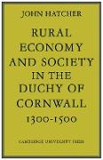 Rural Economy and Society in the Duchy of Cornwall 1300 1500