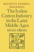 The Italian Cotton Industry in the Later Middle Ages, 1100 1600