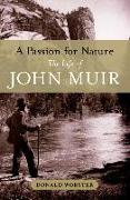 A Passion for Nature: The Life of John Muir