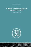 A History of British Livestock Husbandry, to 1700