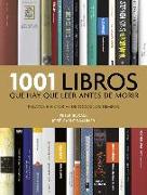 1001 libros que hay que leer antes de morir : relatos e historias de todos los tiempos