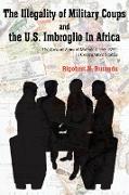The Illegality of Military Coups and the U.S. Imbroglio in Africa