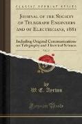 Journal of the Society of Telegraph Engineers and of Electricians, 1881, Vol. 10