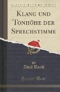Klang und Tonhöhe der Sprechstimme (Classic Reprint)