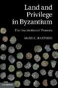 Land and Privilege in Byzantium