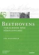 Beethoven-Handbuch 4. Beethovens Bühnenwerke und Vokalmusik