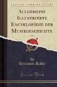 Allgemeine Illustrierte Encyklopädie der Musikgeschichte, Vol. 4 (Classic Reprint)