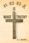 4183830 A.D. What is Truth?