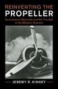 Reinventing the Propeller: Aeronautical Specialty and the Triumph of the Modern Airplane