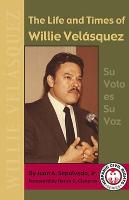 The Life and Times of Willie Velasquez