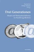 Drei Generationen. Shoah und Nationalsozialismus im Familiengedächtnis