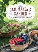 The Jam Maker's Garden: Grow Your Own Seasonal Preserves