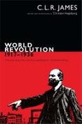 World Revolution, 1917-1936: The Rise and Fall of the Communist International