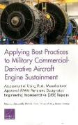 Applying Best Practices to Military Commercial-Derivative Aircraft Engine Sustainment: Assessment of Using Parts Manufacturer Approval (Pma) Parts and