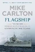 Flagship: The Cruiser HMAS Australia II and the Pacific War on Japan