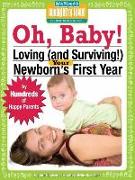 Oh Baby!: Loving (and Surviving!) Your Newborn's First Year