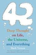 42: Deep Thought on Life, the Universe, and Everything
