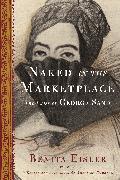 Naked in the Marketplace: The Lives of George Sand