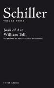 Schiller: Volume Three: Joan of Arc, William Tell
