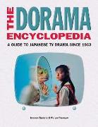 The Dorama Encyclopedia: A Guide to Japanese TV Drama Since 1953