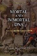 Mortal and Immortal DNA: Science and the Lure of Myth