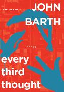 Every Third Thought: A Novel in Five Seasons