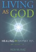 Living as God: Healing the Separation