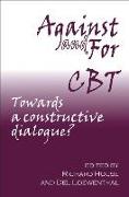 Against and for CBT: Towards a Constructive Dialogue