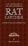 Full Revelations of a Professional Rat-Catcher After 25 Years' Experience