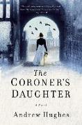 The Coroner`s Daughter - A Novel