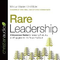Rare Leadership: 4 Uncommon Habits for Increasing Trust, Joy, and Engagement in the People You Lead