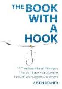 The Book with a Hook: 18 Transformational Messages That Will Have You Laughing Through Your Biggest Challenges