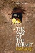 The Way of the Hermit: Interfaith Encounters in Silence and Prayer