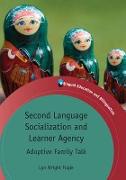 Second Language Socialization and Learner Agency