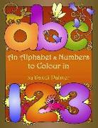 An Alphabet and Numbers to Colour in