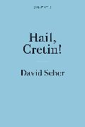 DAVID SCHER HAIL CRETIN