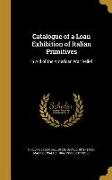 Catalogue of a Loan Exhibition of Italian Primitives: In Aid of the American War Relief