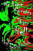 NO HOME SWEETER THAN HELL